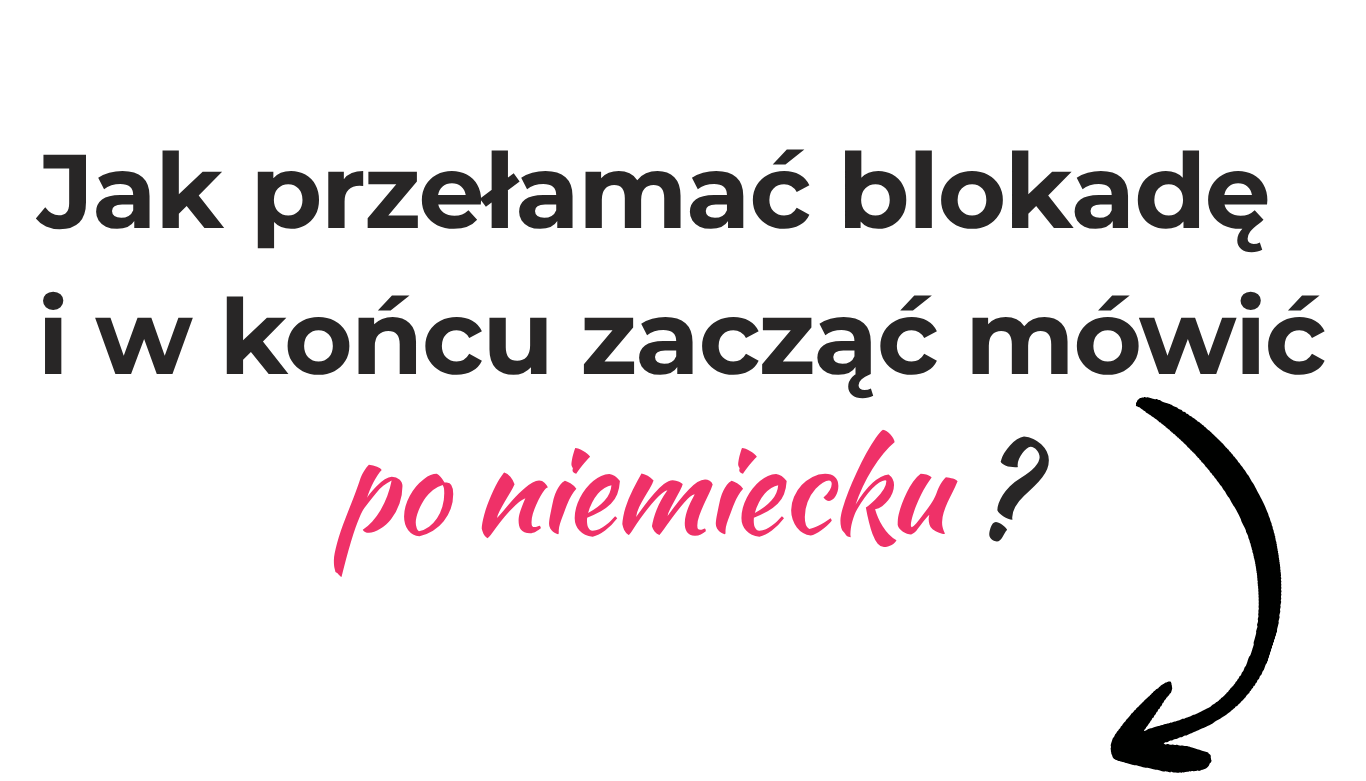 Jak przełamać blokadę i w końcu zacząć mówić po niemiecku?